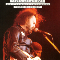 David Allan Coe - Invictus Means Unconquered (1981) / Tennessee Whiskey (1981) (CD Reissue)