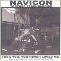 Navicon Torture Technologies - Fuck You, You Never Loved Me