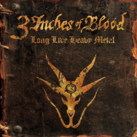 3 Inches Of Blood - Long Live Heavy Metal (Limited Edition)