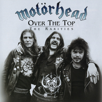 Motorhead - Over The Top: The Rarities
