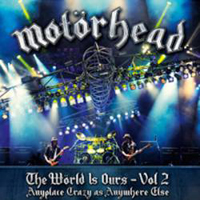Motorhead - The World is Ours, vol 2.: Anyplace Crazy As Anywhere Else (CD 2)