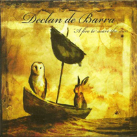 Declan de Barra - A Fire To Scare The Sun