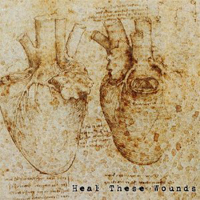 Heal These Wounds - Heal These Wounds