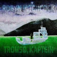 Robyn Hitchcock & The Venus 3 - Tromso, Kaptein