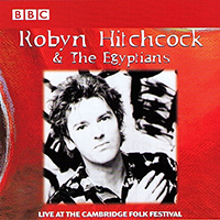 Robyn Hitchcock & The Venus 3 - Live at The Cambridge Folk Festival