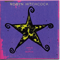 Robyn Hitchcock & The Venus 3 - Jewels For Sophia (Germany Edition)