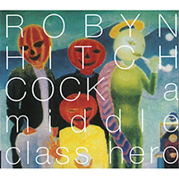 Robyn Hitchcock & The Venus 3 - A Middle Class Hero (Single)