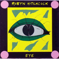 Robyn Hitchcock & The Venus 3 - Eye (Remastered 2007)