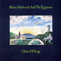 Robyn Hitchcock & The Venus 3 - Globe Of Frogs