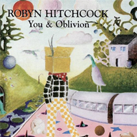 Robyn Hitchcock & The Venus 3 - You & Oblivion