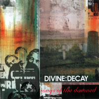 Divine Decay - Songs Of The Damned