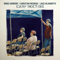 Christian McBride & Inside Straight - Camp Meeting (with Bruce Hornsby & Jack Dejohnette)