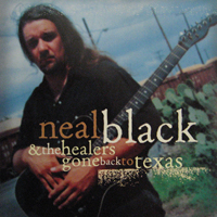 Neal Black & The Healers - Gone Back To Texas