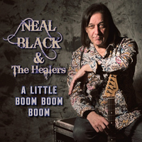 Neal Black & The Healers - Little Boom Boom Boom