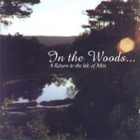 In The Woods... - A Return To The Isle Of Men
