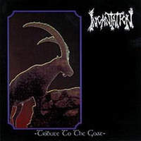 Incantation - Tribute To The Goat