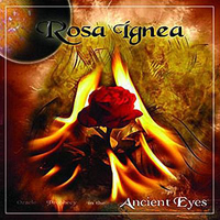 Rosa Ignea - Ancient  Eyes