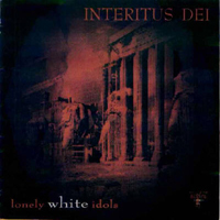 Interitus Dei (ROU) - Lonely White Idols