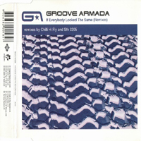 Groove Armada - If Everybody Looked The Same (Remixes)
