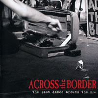 Across The Border - The Last Dance Around the Fire
