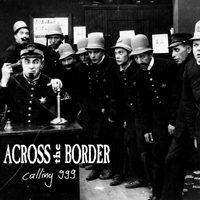 Across The Border - Calling 999 (EP)