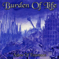 Burden Of Life - Ashes Of Existence