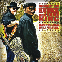 Smokin' Joe Kubek & Bnois King - Have Blues, Will Travel