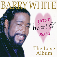 Barry White - Your Heart And Soul: The Love Album