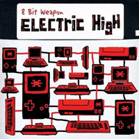 8 Bit Weapon - Electric High (Limited Edition )