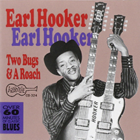 Earl Hooker - Two Bugs And A Roach (1990 Reissue)