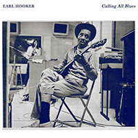 Earl Hooker - Calling All Blues (35th Anniversary Night Train Edition)