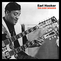 Earl Hooker - The Chief Sessions