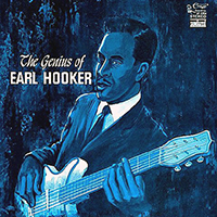 Earl Hooker - The Genius Of Earl Hooker (There's A Fungus Amung Us)