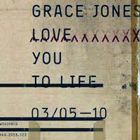 Grace Jones - Love You To Life