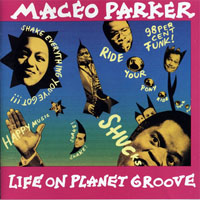 Maceo Parker - Life On Planet Groove