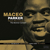 Maceo Parker - Roots Revisited: The Bremen Concert (Live at 