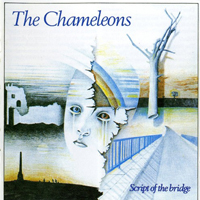 Chameleons - Script Of The Bridge