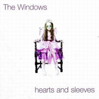 Windows - Hearts And Sleeves