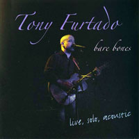 Tony Furtado - Bare Bones - Live, Solo, Acoustic