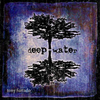 Tony Furtado - Deep Water