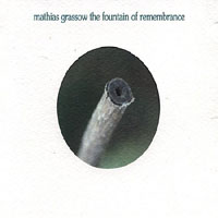 Mathias Grassow - The Fountain Of Remembrance