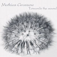 Mathias Grassow - Towards the Sound