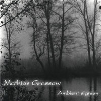 Mathias Grassow - Ambient Signum