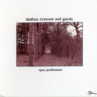 Mathias Grassow - Opus Posthumum