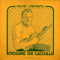 Vassar Clements - Crossing The Catskills