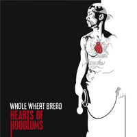 Whole Wheat Bread - Hearts Of Hoodlums