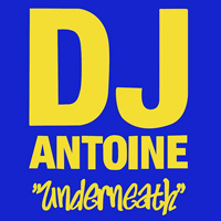 DJ Antoine - Underneath (CD 1)