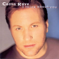 Collin Raye - I Think About You