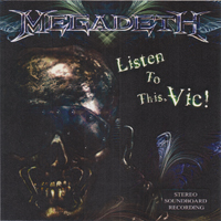 Megadeth - Listen To This, Vic!