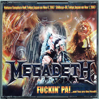 Megadeth - Fuckin' PA...And You Are The Fired!! (Live In Tokyo, Japan, 2007) (CD 1)
